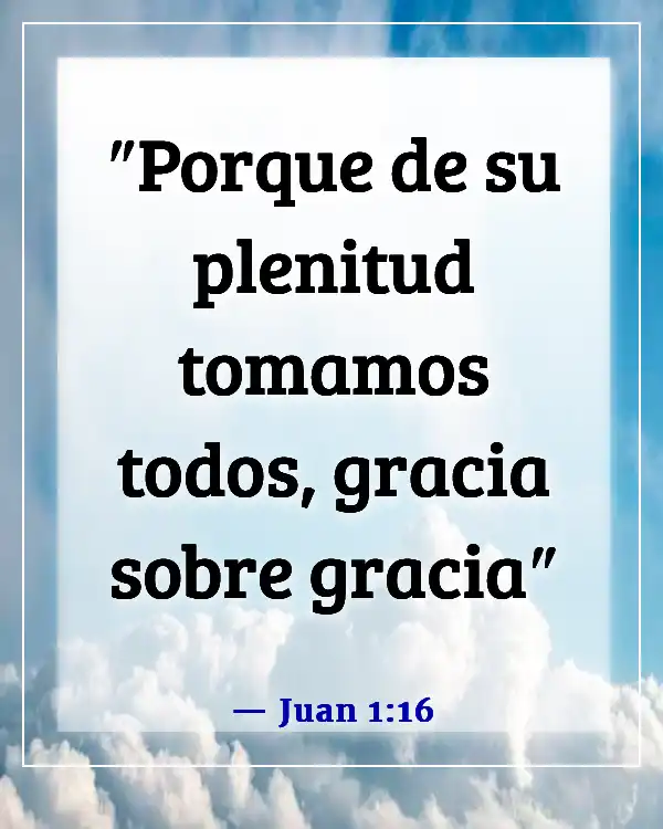 Versículos de la Biblia sobre la gracia y el perdón (Juan 1:16)