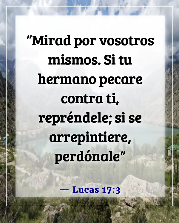 Versículos de la Biblia sobre guardar rencor y el perdón (Lucas 17:3)