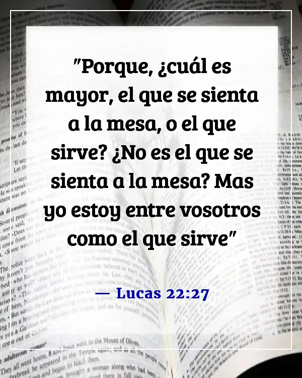 Versículos de la Biblia sobre poner a los demás en primer lugar (Lucas 22:27)