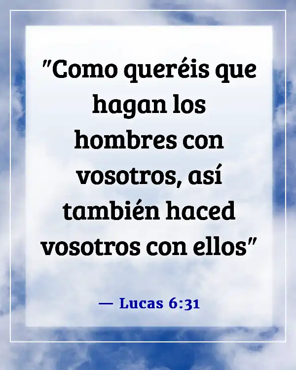 Versículos de la Biblia para una persona egoísta (Lucas 6:31)