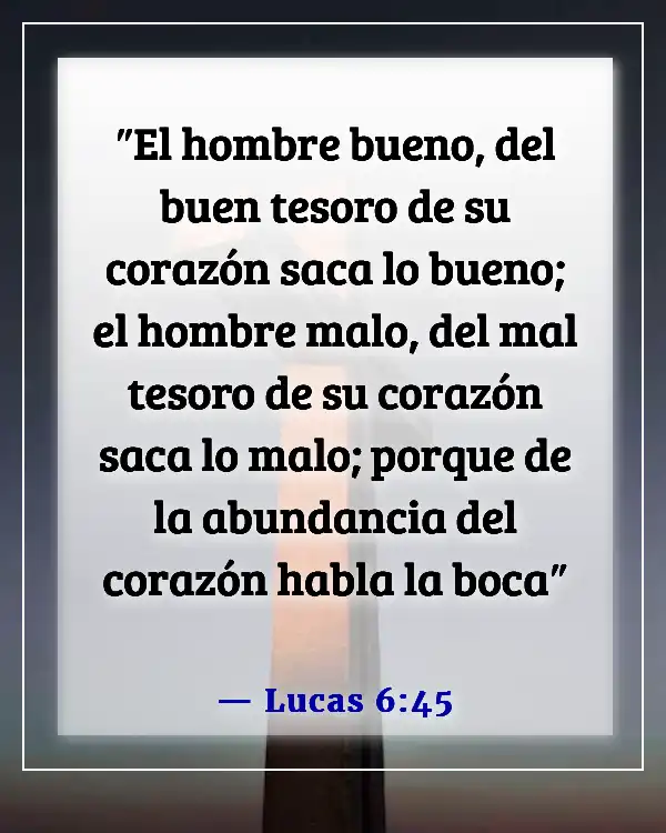 Versículos de la Biblia sobre problemas de actitud (Lucas 6:45)
