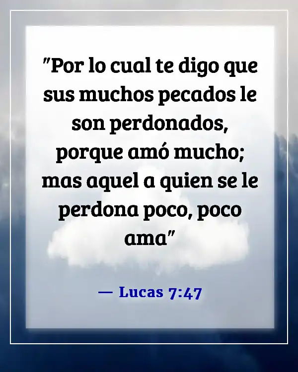 Versículos de la Biblia sobre Dios perdonando el adulterio (Lucas 7:47)