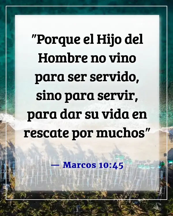 Versículo de la Biblia sobre el compromiso de servir a Dios (Marcos 10:45)