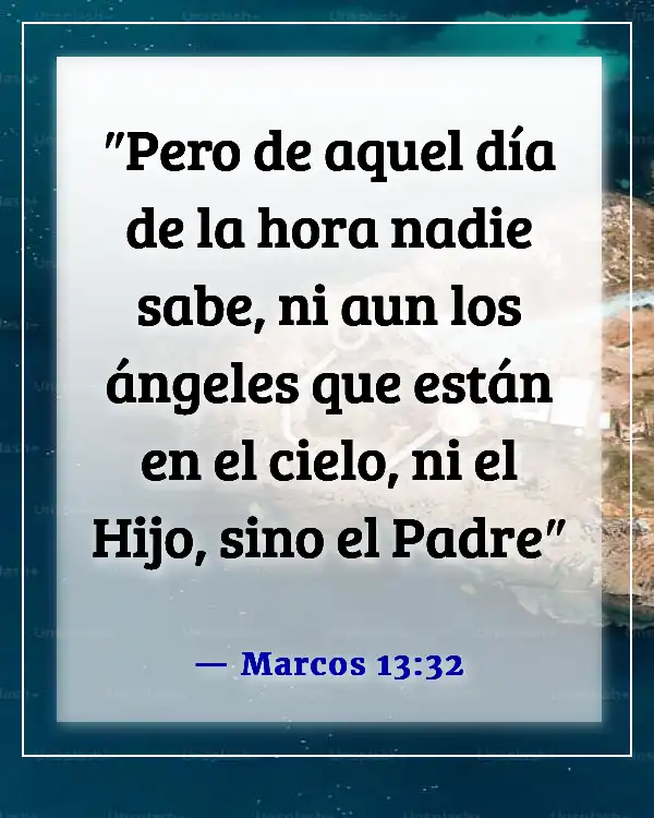 Versículo de la Biblia sobre el tiempo para todo (Marcos 13:32)