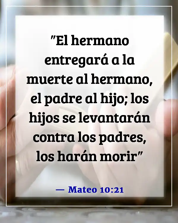 Versículos de la Biblia sobre hermanos peleando y traición (Mateo 10:21)