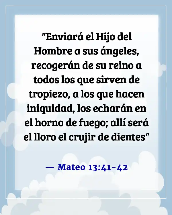 Versículos de la Biblia sobre quién irá al infierno (Mateo 13:41-42)