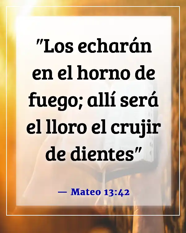 Versículos de la Biblia sobre el castigo en el infierno (Mateo 13:42)