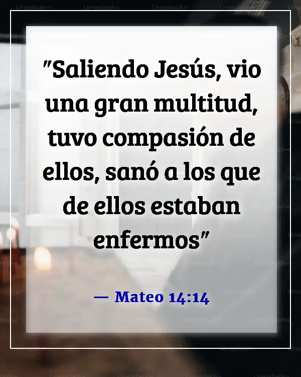 Versículos de la Biblia sobre problemas de salud (Mateo 14:14)