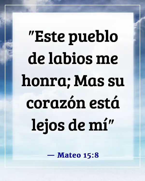 Versículos de la Biblia sobre faltarle el respeto a Dios (Mateo 15:8)