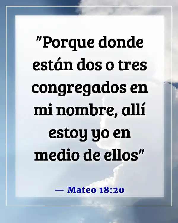 Versículos de la Biblia sobre experimentar la presencia de Dios (Mateo 18:20)