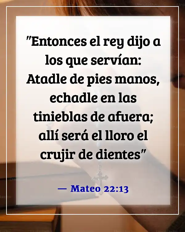 Versículos de la Biblia sobre quién irá al infierno (Mateo 22:13)