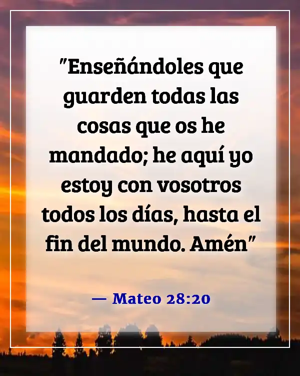 Versículos de la Biblia sobre extrañar a alguien (Mateo 28:20)