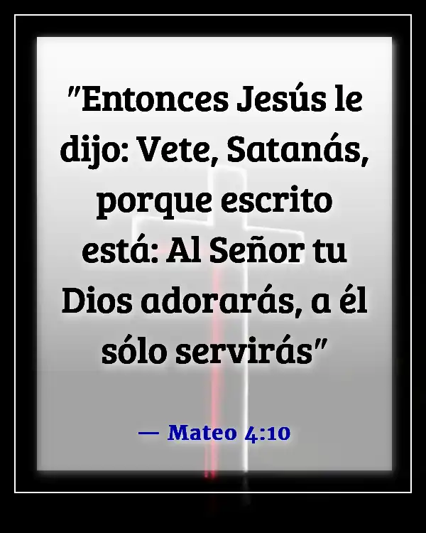Versículos de la Biblia sobre las distracciones de Satanás (Mateo 4:10)