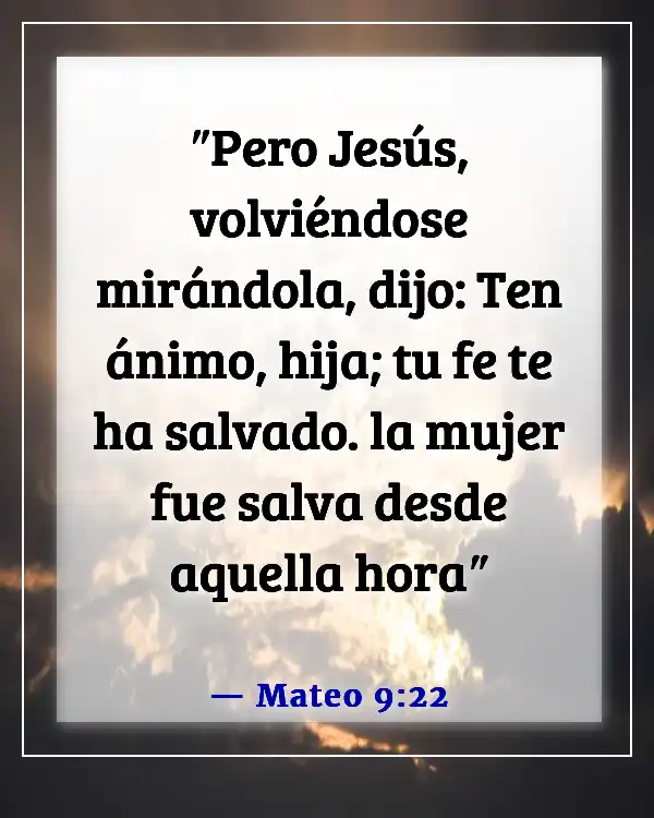 Versículos de la Biblia para sanación y fortaleza para un amigo (Mateo 9:22)