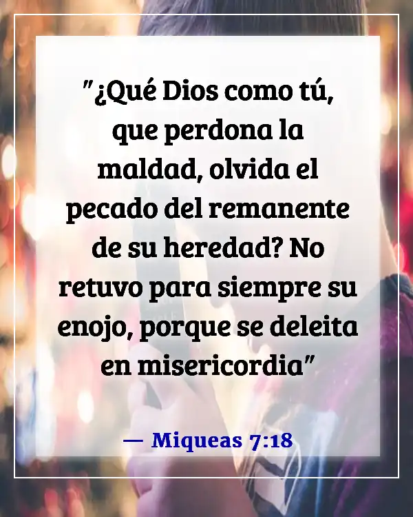 Versículo de la Biblia sobre que solo Dios puede perdonar pecados (Miqueas 7:18)