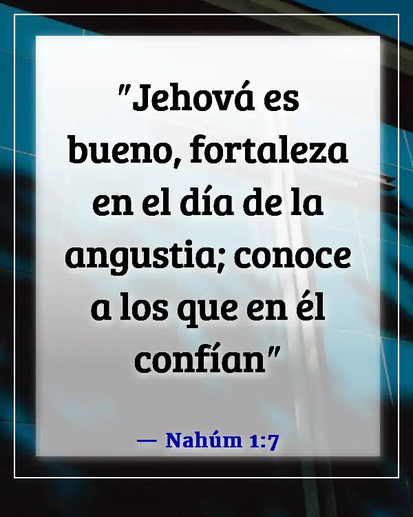 Versículos de la Biblia para sanación y fortaleza para un amigo (Nahúm 1:7)