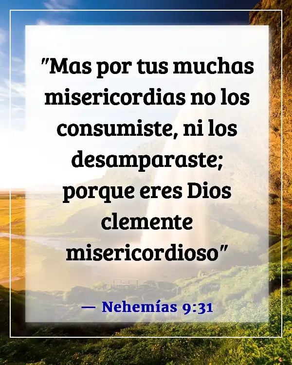 Versículos de la Biblia sobre la gracia y el perdón (Nehemías 9:31)