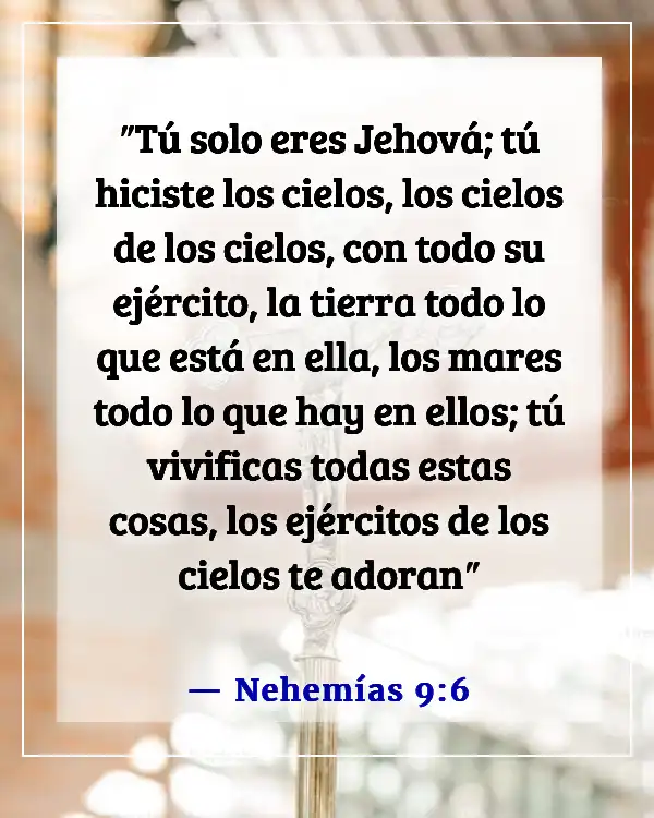 Versículos de la Biblia sobre respetar la creación de Dios (Nehemías 9:6)