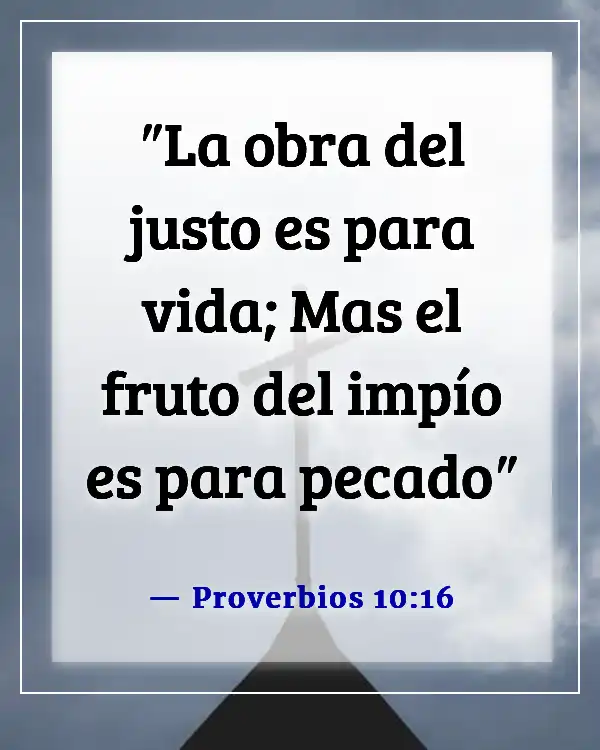 Versículos bíblicos sobre acciones y consecuencias (Proverbios 10:16)