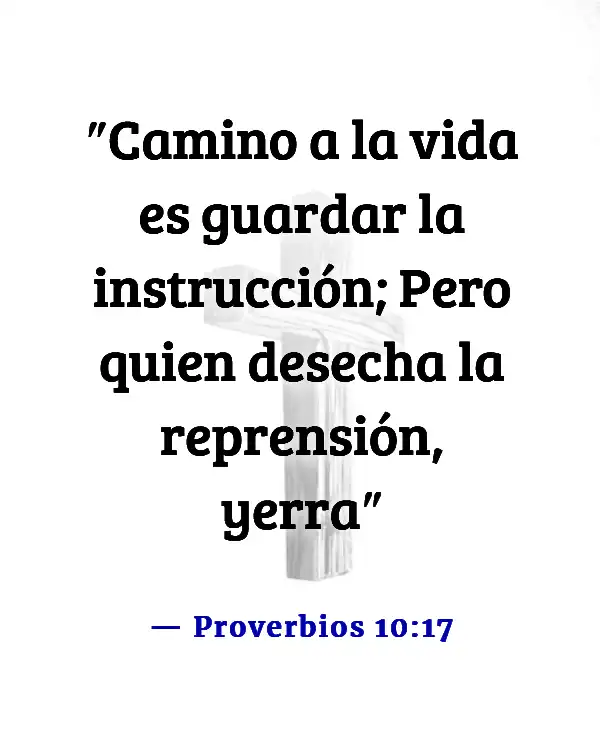 Versículos de la Biblia para adolescentes rebeldes (Proverbios 10:17)