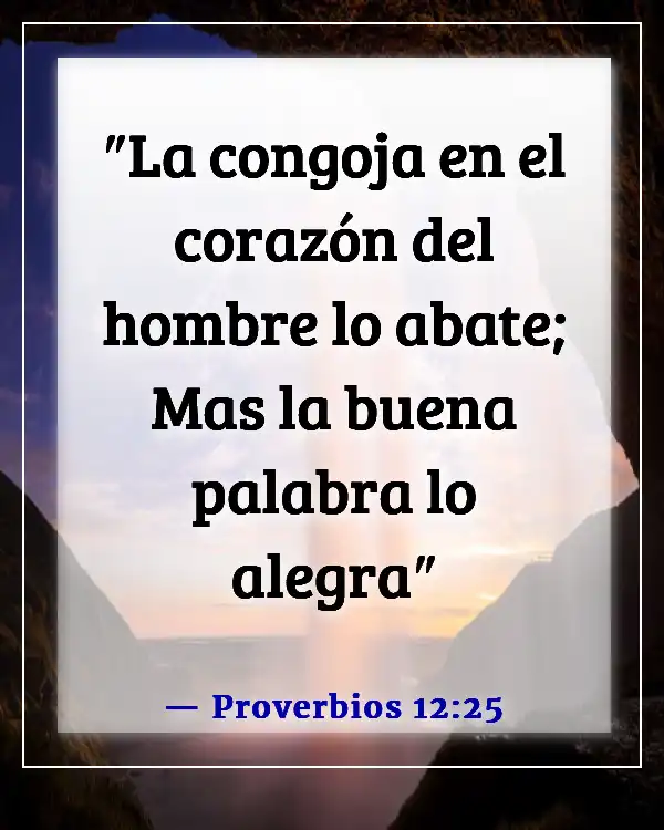 Versículos de la Biblia sobre el miedo y la preocupación (Proverbios 12:25)