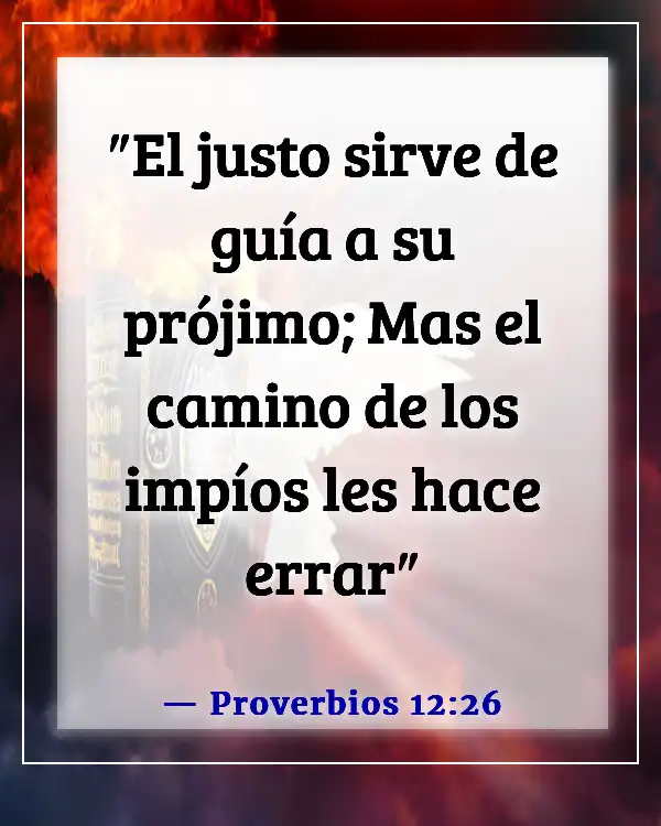Versículos de la Biblia sobre dejar ir a los malos amigos (Proverbios 12:26)