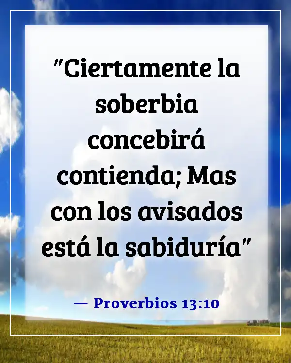 Versículos de la Biblia sobre escuchar a los demás (Proverbios 13:10)