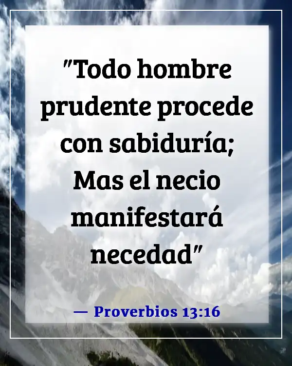 Versículos de la Biblia sobre la estupidez (Proverbios 13:16)