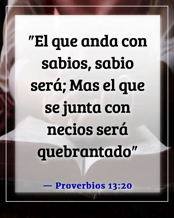Versículos de la Biblia sobre personas tóxicas (Proverbios 13:20)
