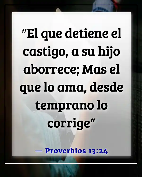 Versículos de la Biblia para adolescentes rebeldes (Proverbios 13:24)