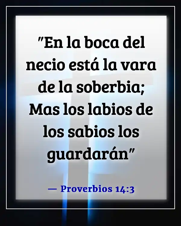 Versículo de la Biblia sobre el orgullo y la humildad (Proverbios 14:3)