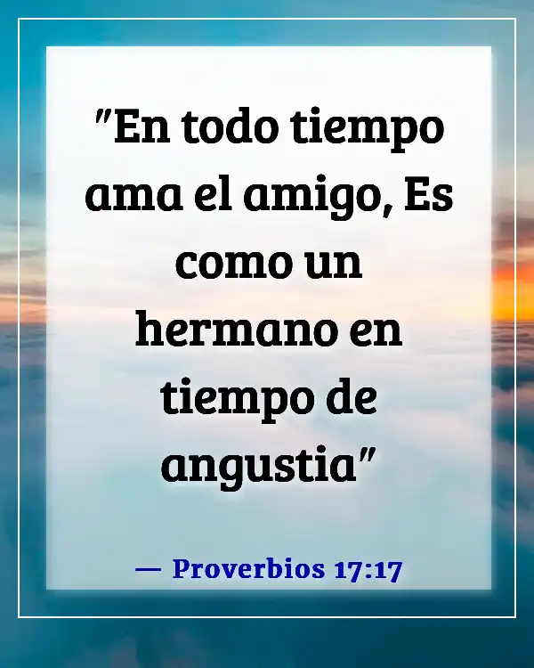 Versículos de la Biblia sobre el amor entre hermanos (Proverbios 17:17)