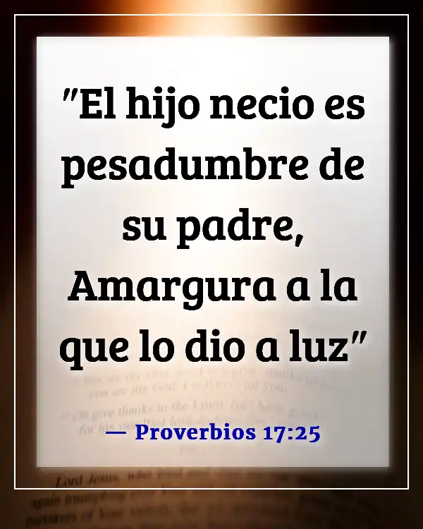 Versículos de la Biblia para adolescentes rebeldes (Proverbios 17:25)