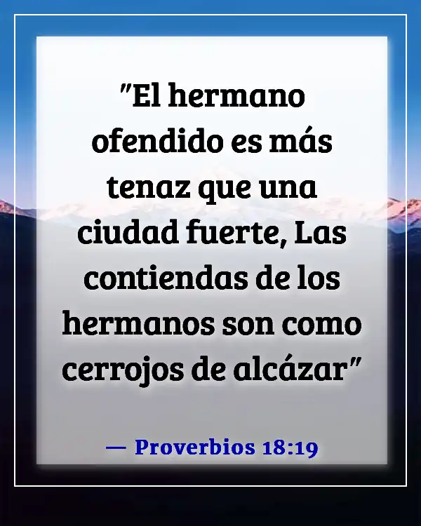 Versículos de la Biblia sobre hermanos peleando y traición (Proverbios 18:19)