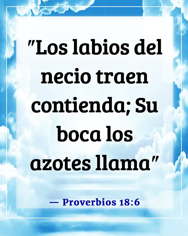 Versículos de la Biblia sobre la estupidez (Proverbios 18:6)