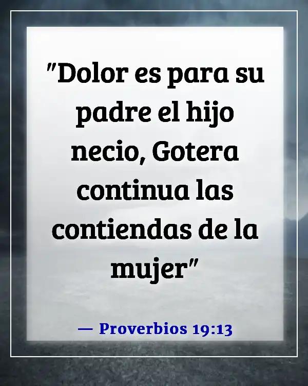 Una esposa que falta al respeto a su esposo versículo bíblico (Proverbios 19:13)