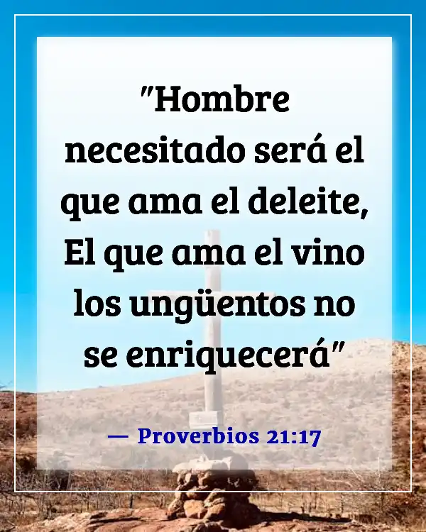 Versículos de la Biblia sobre el sueño y la pereza (Proverbios 21:17)
