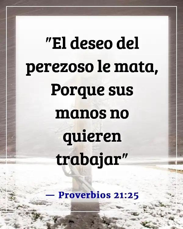Versículos de la Biblia sobre el sueño y la pereza (Proverbios 21:25)