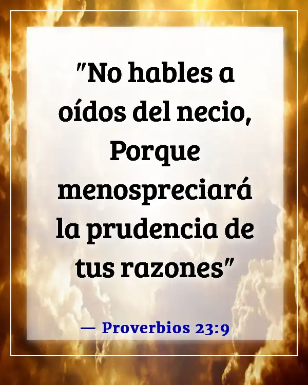 Versículos de la Biblia sobre la estupidez (Proverbios 23:9)