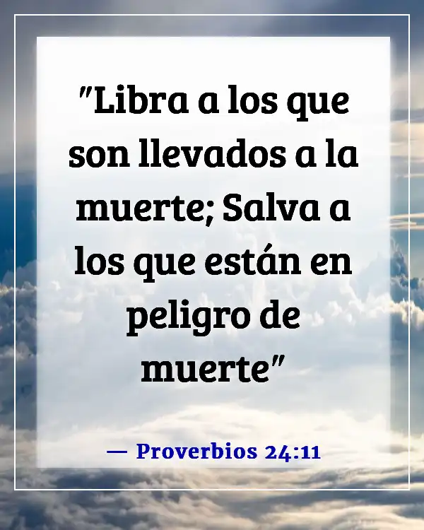 Versículos de la Biblia sobre el respeto por la vida humana (Proverbios 24:11)