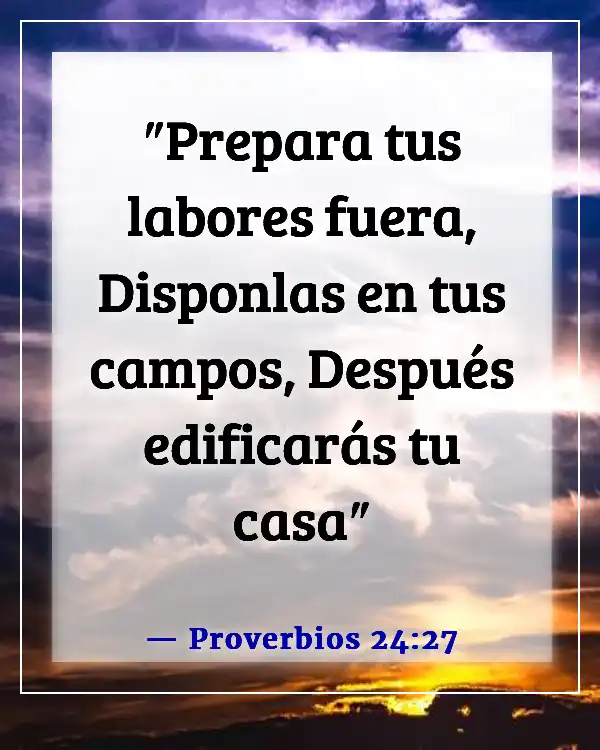 Versículos de la Biblia sobre el éxito y el trabajo duro (Proverbios 24:27)