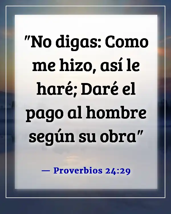 Bendice a los que te persiguen (Proverbios 24:29)
