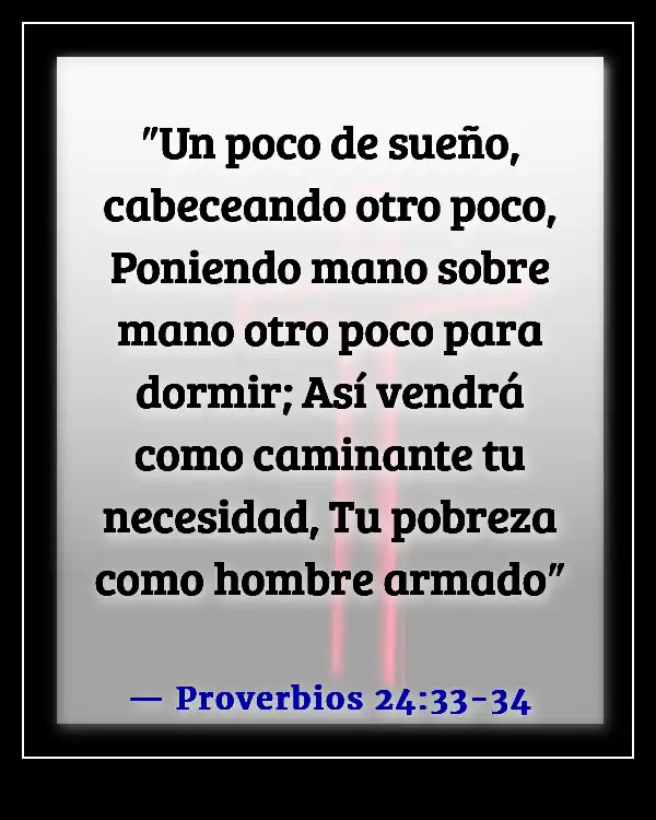Versículos de la Biblia sobre el sueño y la pereza (Proverbios 24:33-34)