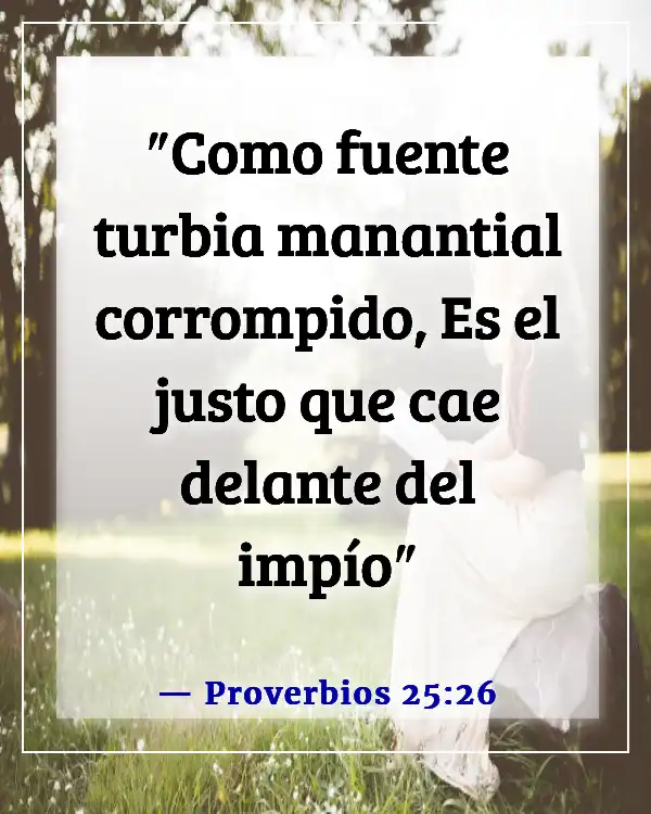Versículos de la Biblia sobre dejar ir a los malos amigos (Proverbios 25:26)