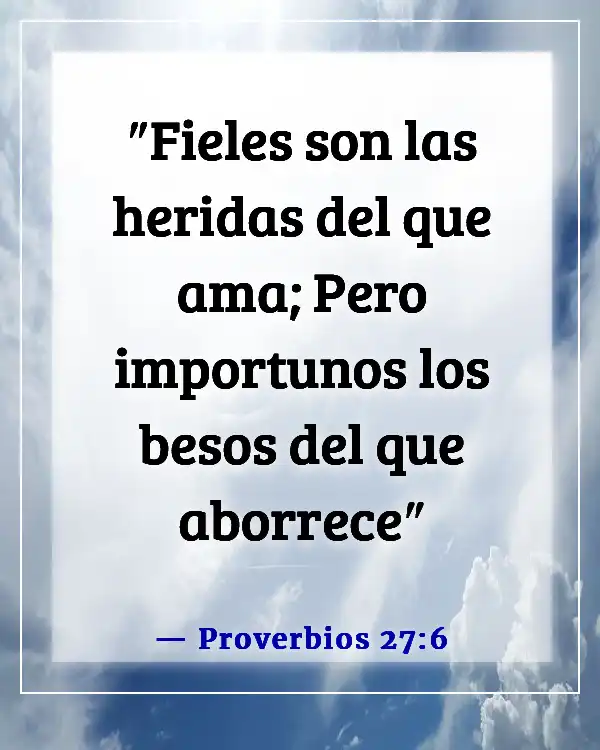 Versículos de la Biblia sobre personas tóxicas (Proverbios 27:6)