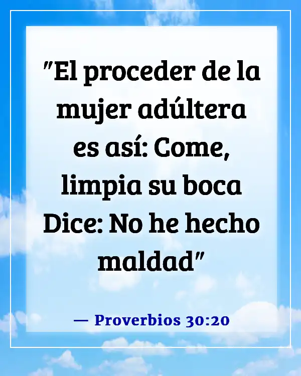 A verse in the Bible that addresses the topic of infidelity or adultery is Proverbs 6:32, which speaks about the consequences of adultery. Here's how you could refer to "Bible verse about a cheating wife" in Spanish: 

"Versículo de la Biblia sobre una esposa infiel" (Proverbios 30:20)