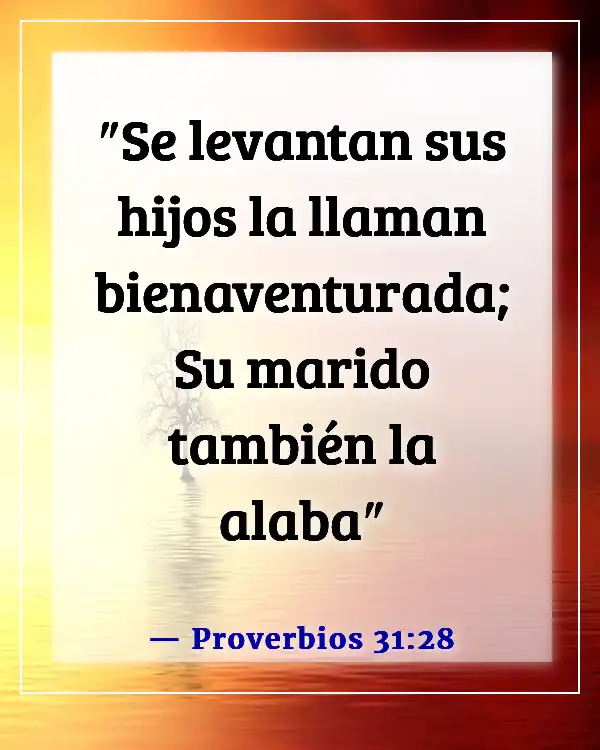 Versículos de la Biblia sobre la fortaleza de la mujer (Proverbios 31:28)