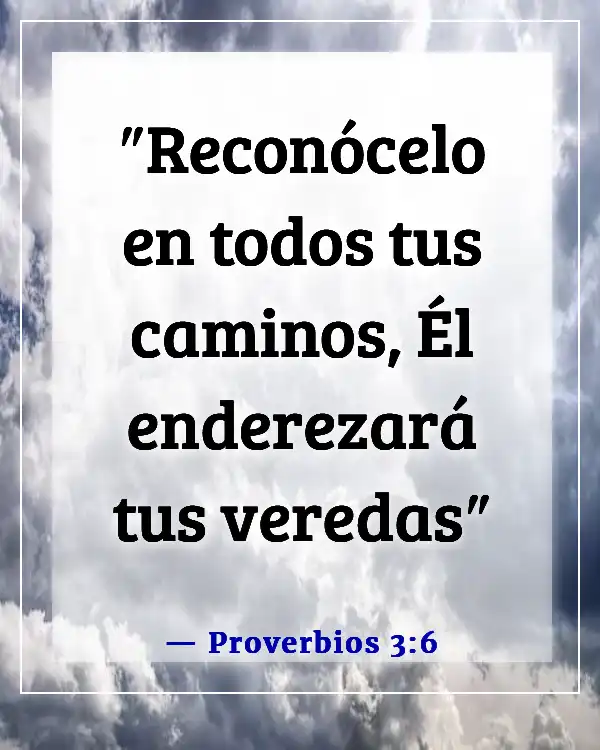 Versículos de la Biblia sobre poner a Dios en primer lugar en tu vida (Proverbios 3:6)