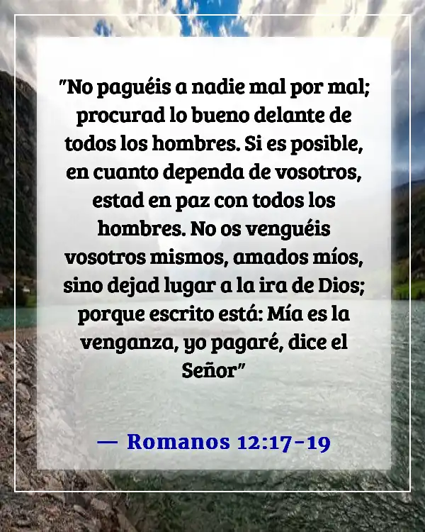 Versículos de la Biblia sobre el engaño y el perdón (Romanos 12:17-19)