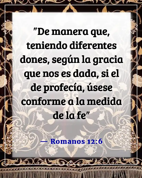 Versículos de la Biblia sobre dones y talentos (Romanos 12:6)